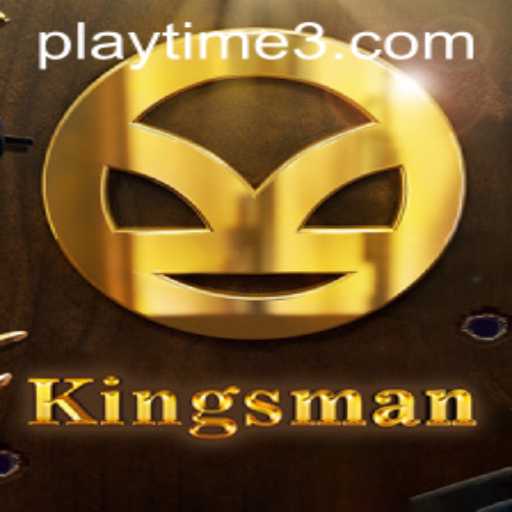 Exploring the World of Kingsman: A Dive into Playtime